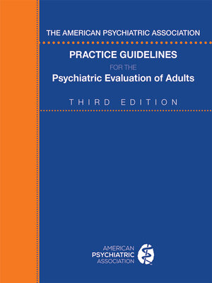 cover image of The American Psychiatric Association Practice Guidelines for the Psychiatric Evaluation of Adults